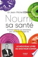 Nourrir sa santé - Comment orienter son alimentation pour une bonne et longue vie