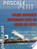 Nous devons attendre que le jour se lève