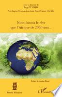 Nous faisons le rêve que l'Afrique de 2060 sera...