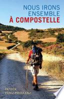 Nous irons ensemble à Compostelle