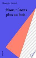 Nous n'irons plus au bois