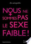 Nous ne sommes pas le sexe faible !