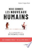 Nous sommes les nouveaux humains