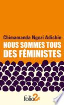 Nous sommes tous des féministes suivi de Le danger de l'histoire unique
