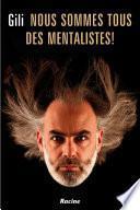 Nous sommes tous des mentalistes!