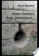 Nous sommes tous prisonniers...