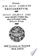 Nouum D. N. Jesu Christi Testamentum, cujus Graeco contextui respondent versiones duae, altera Gallica, altera Latina, Theod. Bezae. Gr., Lat.&Fr