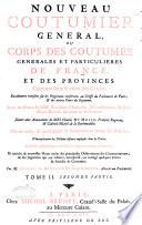 Nouveau coutumier général, ou Corps des coutumes générales et particulières de France