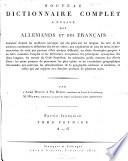 Nouveau dictionnaire complet à l' usage des Allemands et des Français
