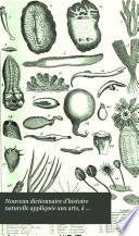 Nouveau dictionnaire d'histoire naturelle appliquée aux arts, à l'agriculture, à l'économie rurale et domestique, à la médecine, etc., 11