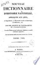 Nouveau dictionnaire d'histoire naturelle, appliquée aux arts, à l'agriculture, à l'économie rurale et domestique, à la médecine, etc. Par une Société de naturalistes et d'agriculteurs