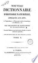 Nouveau dictionnaire d'histoire naturelle, appliquée aux arts, à l'agriculture, à l'économie rurale et domestique, à la médecine, etc. Par une Société de naturalistes et d'agriculteurs