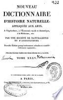 Nouveau dictionnaire d'histoire naturelle, appliquée aux arts, à l'agriculture, à l'economie rurale et domestique, à la médecine...