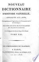 Nouveau Dictionnaire d'histoire naturelle appliquée aux arts, principalement à l'agriculture et à l'economie rurale et domestique: par une Société de naturalistes et d'agriculteurs: avec des figures tirées des trois Règnes de la Nature. Tome 1. [-24.]
