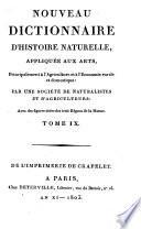 Nouveau Dictionnaire d'histoire naturelle appliquée aux arts, principalement à l'agriculture et à l'economie rurale et domestique: par une Société de naturalistes et d'agriculteurs: avec des figures tirées des trois Règnes de la Nature. Tome 1. [-24.]