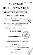 Nouveau Dictionnaire d'histoire naturelle appliquée aux arts, principalement à l'agriculture et à l'économie rurale et domestique, par une Société de naturalistes et d'agriculteurs...
