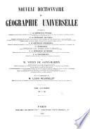 Nouveau dictionnaire de géographie universelle contenant 10 La géographie physique... 20 La géographie politique... 30 La géographie économique... 40 L'ethnologie... 50 La géographie historique... 60 La bibliographie...