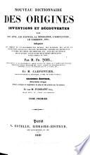 Nouveau dictionnaire des origines, inventions et découvertes dans les arts