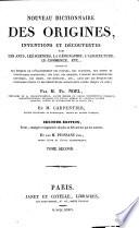 Nouveau dictionnaire des origines, inventions et découvertes dans les arts, les sciences, la géographie, l'agriculture, le commerce, etc