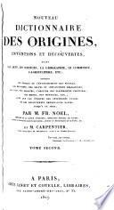 Nouveau dictionnaire des origines, inventions et découvertes dans les arts, les sciences, la géographie, le commerce, l'agriculture, etc. ...