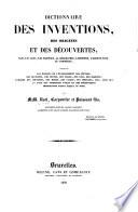 Nouveau dictionnaire des origines, inventions et découvertes, dans les arts, les sciences, la géographie, le commerce, l'agriculture, etc. ...