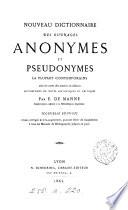 Nouveau dictionnaire des ouvrages anonymes et pseudonymes la plupart contemporains