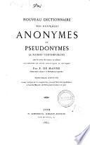 Nouveau dictionnaire des ouvrages anonymes et pseudonymes le plupart contemporains avec les noms des auteurs ou éditeurs, accompagne de notes historiques et critiques par E. De Manne