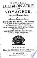 Nouveau dictionnaire du Voyageur François Allemand Latin et Allemand François Latin
