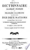 Nouveau Dictionnaire francois-allemand et allemand-francois a l'usage des deux nations. 5. ed. entibrement refondue