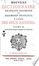 Nouveau dictionnaire françois-allemand et allemand-françois, à l'usage des deux nations