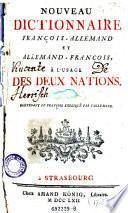 Nouveau Dictionnaire francois-allemand et allemand-francois. A l'usage des deux nations