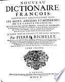 Nouveau dictionnaire francois contenant generalement tous les mots anciens et modernes de la langue francoise (etc.)