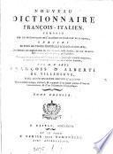 Nouveau dictionnaire françois-italien, composé sur les dictionnaires de l'Académie de France et de la Crusca,