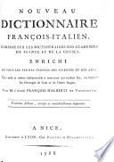 Nouveau Dictionnaire françois-italien, composé sur les dictionnaires de l'Académie de France et de la Crusca. (Nuovo Dizionario italiano-francese, etc.)