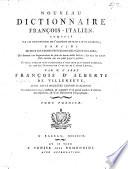 Nouveau dictionnaire françois-italien ... (Nuovo dizionario italiano-francese.) Dans cette deuxième édition italienne nouvellement corrigé, amélioré,&augmenté, etc