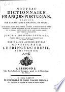 Nouveau dictionnaire françois-portugais ... mis en ordre ...