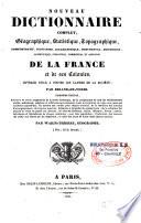 Nouveau dictionnaire géographique complet, géographique, statistique, topographique, administratif,... de la France et de ses colonies,...