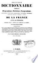 Nouveau dictionnaire géographique complet, géographique, statistique, topographique, administratif,... de la France et de ses colonies,...