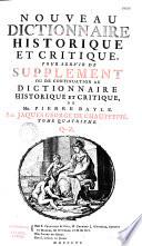 Nouveau dictionnaire historique et critique pour servir de supplément ou de continuation au Dictionnaire de M. Pierre Bayle
