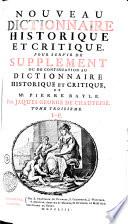 Nouveau dictionnaire historique et critique, pour servir de supplement ou de continuation au dictionnaire historique et critique, de Mr. Pierre Bayle
