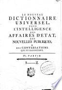 Nouveau dictionnaire historique-géographique universel pour l'intelligence des affaires d'état, des nouvelles publiques et des conversations du tems qui s'y rapportent