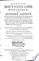Nouveau dictionnaire historique, ou histoire abrégée de tous les hommes qui se sont fait un nom ... depuis le commencement du monde jusqu'à nos jours