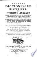 Nouveau Dictionnaire Historique; Ou Histoire Abregée De tous les Hommes qui se sont fait un nom par des Talens, des Vertus, des Forfaits, des Erreurs, &c