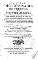 Nouveau dictionnaire historique, ou Histoire abrégée de tous les hommes qui se sont fait un nom par des talens, des vertus, des forfaits, des erreurs...