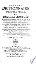 Nouveau dictionnaire historique, ou, Histoire abrégée de tous les hommes qui se sont fait un nom par une société de gens-de-lettres [L.M. Chaudon].