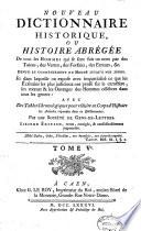 Nouveau dictionnaire historique portatif, ou, Histoire abrégée de tous les hommes qui se sont fait un nom par des talens, des vertus, des forfaits ... depuis le commencement du monde jusqu'à nos jours ... Avec des tables chronologiques ...