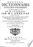Nouveau Dictionnaire italien francois suivant la methode de celui de Veneroni par l'abbe P. A. P. 2. ed