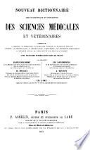 Nouveau Dictionnaire lexicographique et descriptif des Sciences médicales et vétérinaires ... avec planches intercalées dans le texte, suivi d'un vocabulaire biographique. Par Messieurs Raige-Delorme, H. Bouley, C. Daremberg, J. Mignon, avec la collaboration de M. C. Lamy, pour la Chimie