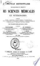 Nouveau dictionnaire lexicographique et descrptif des sciencies médicales et vétérinaires...