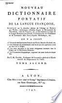 Nouveau dictionnaire portatif de la langue Françoise, composé sur la derni`ere édition de l'Abrégé de Richelet par Wailly, entiérement refondue d'apr`es de Dictionnaire de l'Académie, celui de Trévoux, etc ...